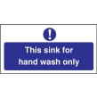 SIGN "THIS SINK FOR HAND WASH ONLY" 100X200MM S/A
